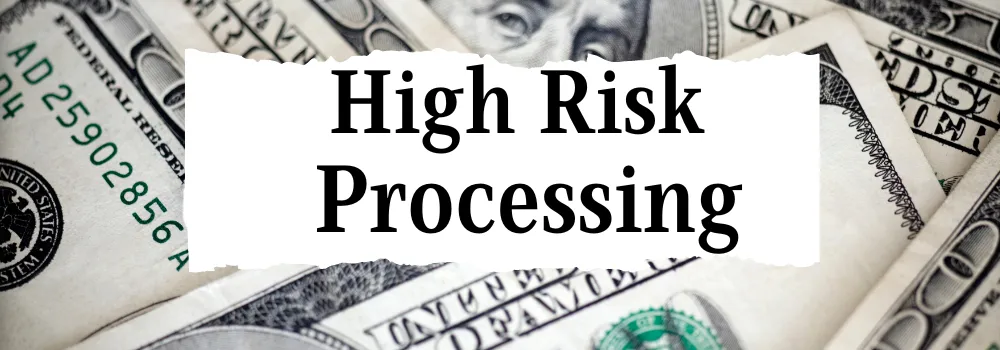 High Risk Processing